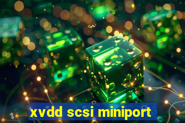 xvdd scsi miniport